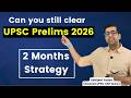 2 Months strategy for UPSC Prelims 2026 | Do this for next 60 days!