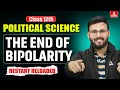 Class 12 Political Science The End of Bipolarity One Shot Revision | Humanities Adda
