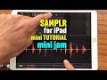 Samplr for iPad mini Tutorial