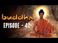 Buddha Episode 42 (FULL HD) | Full Episode (1-55) | Buddha Tv Serial