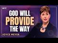 Joyce Meyer: God Will Provide EXACTLY What You Need to Fulfill Your Purpose | TBN