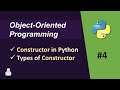 Object Oriented Programming Python -04 | Constructor in Python | Types of Constructor | Init Method
