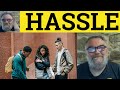 Hassle Meaning - Hassle Examples - Hassle Definition - Verbs - Hassle - ESL British RP Pronunciation