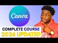 Canva Complete Course for Beginners 2026 | Full Canva Tutorial From Zero to Pro