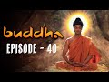 Buddha Episode 40 (FULL HD) | Full Episode (1-55) | Buddha Tv Serial