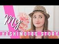 MY HASHIMOTOS DISEASE STORY | Thyroid Autoimmune Chronic Illness Journey