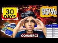 Last 30 Days Strategy🔥That Got Me 97% in Class 12 Boards |Commerce *Toppers Secret*