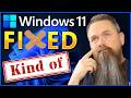 Microsoft Fixed Windows 11 - Kind Of