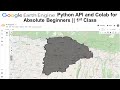 Google Earth Engine Python API and Colab for Absolute Beginners || 1st Class