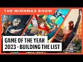 Game Of The Year 2023 (Building The List) - The MinnMax Show