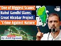 Great Nicobar project one of biggest scams : Rahul Gandhi | Ankit Agrawal Study IQ