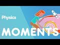 Moments | Forces \u0026 Motion | Physics | FuseSchool