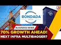 From ₹2,800 Cr To ₹4,500 Cr: Inside Bondada’s Growth Plan | Small Cap Infra Giant In The Making?