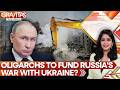 Russia-Ukraine War: Putin Asks Russian Oligarchs to Fund War With Ukraine? | GRAVITAS