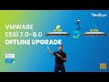 VMware vSphere ESXi 7.0 to 8.0 Offline Upgrade | ASNETworkZONE