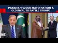 Pakistan Woos NATO Nation \u0026 Rival, Waves ‘Muslim Bloc’ Card To Grab Trump’s Attention, Warn Israel?