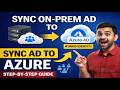 How to Sync On-Premises Active Directory to Azure AD (Entra ID) | Full Practical Guide