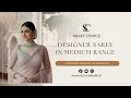 DESIGNER SAREE IN MEDIUM RANGE | For Booking :- 9923032432  | Smart  Choice