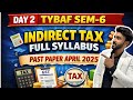 DAY 2 TYBAF Sem 6 Indirect Tax FULL SYLLABUS in One Shot 🔥 |  April 2025 Paper Solved 💯