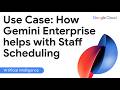 Create staffing schedule with Gemini Enterprise