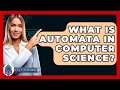 What Is Automata In Computer Science? - Next LVL Programming