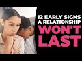 12 Early Signs A Relationship WON'T LAST