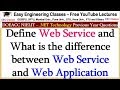 Define Web Service and What is the difference between Web Service and Web Application