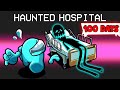 100 Days in a Haunted Hospital in Among Us