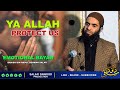 Ya Allah Protect Us Emotional•Life Changing Bayan•Danish Bin Abdul Rehman Salafi•Salafi Dawood Prod