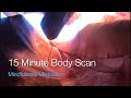 15 Minute Body Scan / A Mindfulness Meditation Practice