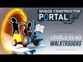 Bridge Constructor Portal - ALL LEVELS Walkthrough [100% Complete]