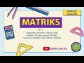 Kelas 11 Matematika Wajib : Matriks (Pengertian, Notasi, Ordo, Transpose Matriks)