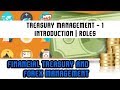 Financial Treasury \u0026 Forex Management | Treasury Management - 1 | Introduction | Roles | Lecture 36