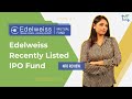 Edelweiss Recently Listed IPO Fund | Detailed Review | InvestMyFunds