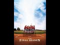 Full-Movie||The Final Season||i-movies