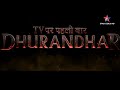 Dhurandhar Sony Max Promo World TV Premiere TV Par Pehli Baar Twisters Star Gold Satellite Rights