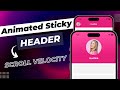 SwiftUI Animated Sticky Header | Resizable Header | Scroll Velocity | Xcode 14 | SwiftUI Tutorials