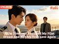 [ENG DUB]🌟After Divorce, I Regained My Pilot Dream And Met My True Love Again#drama#minidrama