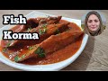 Fish Korma Recipe ll with English Subtitles ll Cooking with Benazir