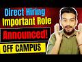 Direct Hiring Announced ! OFF Campus Drive For 2027, 2026, 2025 Batch | Fresher Jobs
