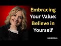 Embracing Your Value: Believe in Yourself | Brene Brown Motivational Speech