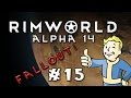 RimWorld Alpha 14: Fallout Lone Survivor (Extreme Difficulty, Extreme Desert) - Ep. #15