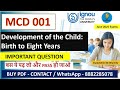 IGNOU MCD-001 | Development of the Child: Birth to Eight Years | Important Questions \u0026 Exam Guide