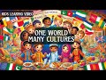 Different Cultures of the World | One World, Many Cultures| Unity in Diversity| Global Song of Unity