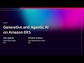 AWS re:Invent 2025 - Generative and Agentic AI on Amazon EKS (CNS344)