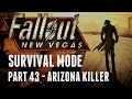 Fallout: New Vegas - Survival Mode - Part 43 - Arizona Killer