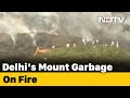 Video: Massive Landfill Catches Fire In Delhi Amid Air Quality Concerns