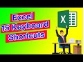 15 EXCEL KEYBOARD SHORTCUTS, MOST USEFUL SHORTCUT KEYS,