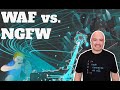Web Application Firewall vs. Next Generation Firewall