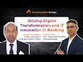 Driving Digital Transformation and IT Innovation in Banking